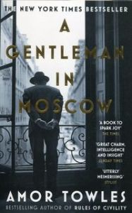 A GENTLEMAN IN MOSCOW - Amor Towles