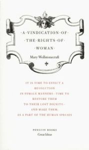 VINDICATION OF THE RIGHTS OF WOMAN - Mary Wollstonecraft
