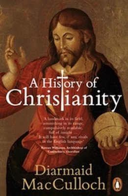 A HISTORY OF CHRISTIANITY - Macculloch Diarmaid