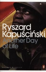 ANOTHER DAY OF LIFE - Ryszard Kapuscinski