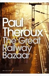 THE GREAT RAILWAY BAZAAR - Paul Theroux