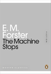 THE MACHINE STOPS - M Forster E