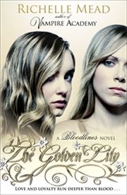 BLOODLINES: THE GOLDEN LILY (BOOK 2) - Mead Richelle