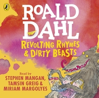 REVOLTING RHYMES AND DIRTY BEASTS - Dahl Roald