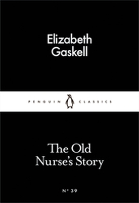 THE OLD NURSE'S STORY - Elizabeth Gaskell