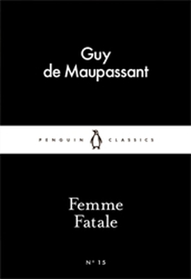 FEMME FATALE - De Maupassant Guy