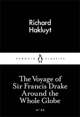 THE VOYAGE OF SIR FRANCIS DRAKE AROUND THE WHOLE GLOBE - Hakluyt Richard