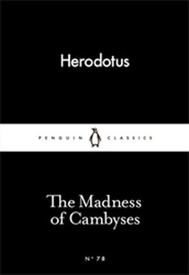 THE MADNESS OF CAMBYSES