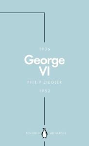 GEORGE VI (PENGUIN MONARCHS) - Ziegler Philip