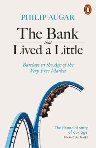 THE BANK THAT LIVED A LITTLE - Augar Philip
