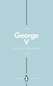 GEORGE V (PENGUIN MONARCHS) - Cannadine David