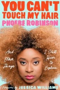 YOU CANT TOUCH MY HAIR - Robinson Phoebe