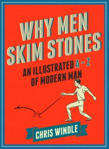 WHY MEN SKIM STONES - Windle Chris
