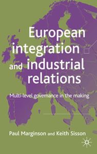 EUROPEAN INTEGRATION AND INDUSTRIAL RELATIONS - P. Sisson K. Marginson