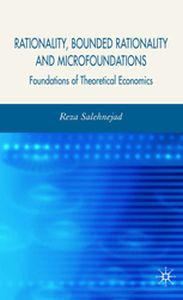 RATIONALITY BOUNDED RATIONALITY AND MICROFOUNDATIONS - R. Salehnejad
