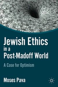 JEWISH ETHICS IN A POSTMADOFF WORLD - M. Pava