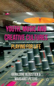 YOUTH MUSIC AND CREATIVE CULTURES - Geraldine Peters Mar Bloustien
