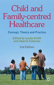 CHILD AND FAMILYCENTRED HEALTHCARE - Lynda Coleman Valeri Smith