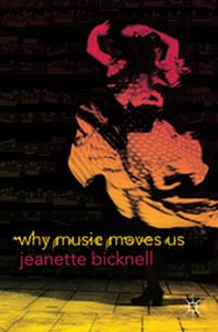 WHY MUSIC MOVES US - J. Bicknell