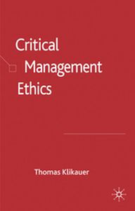 CRITICAL MANAGEMENT ETHICS - T. Klikauer