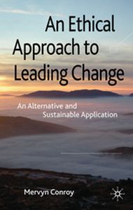 AN ETHICAL APPROACH TO LEADING CHANGE - M. Conroy