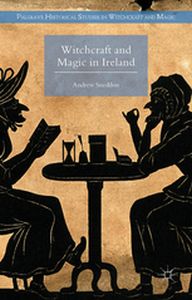 PALGRAVE HISTORICAL STUDIES IN WITCHCRAFT AND MAGIC - Andrew Sneddon