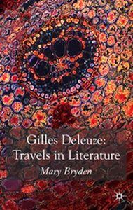 GILLES DELEUZE: TRAVELS IN LITERATURE - M. Bryden