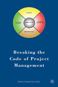 BREAKING THE CODE OF PROJECT MANAGEMENT - A. Laufer