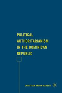 POLITICAL AUTHORITARIANISM IN THE DOMINICAN REPUBLIC - C. Krohnhansen