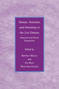 WOMEN FEMINISM AND FEMININITY IN THE 21ST CENTURY - B. Roustangstoller E Mousli