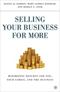SELLING YOUR BUSINESS FOR MORE - M. Cook M. Barron D. Boehler