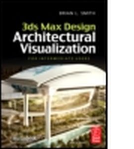 3DS MAX DESIGN ARCHITECTURAL VISUALIZATION - L. Smith Brian