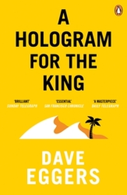 A HOLOGRAM FOR THE KING - Eggers Dave