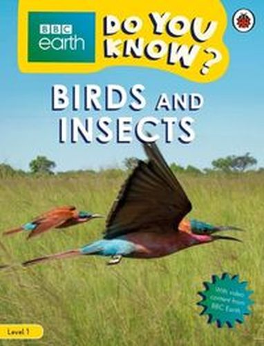 DO YOU KNOW? LEVEL 1 –: BBC EARTH BIRDS AND INSECTS