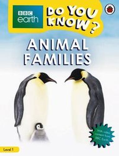 DO YOU KNOW? LEVEL 1 –: BBC EARTH ANIMAL FAMILIES