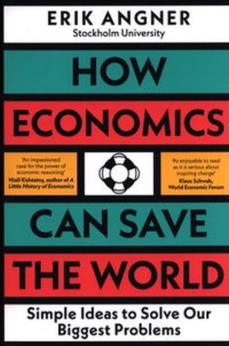 HOW ECONOMICS CAN SAVE THE WORLD - Erik Angner