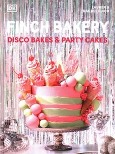 FINCH BAKERY DISCO BAKES AND PARTY CAKES - Rachel Finch