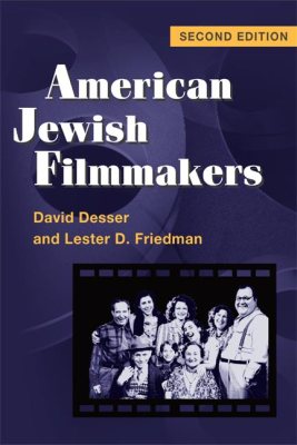 AMERICAN JEWISH FILMMAKERS (2D ED.) - Desser David