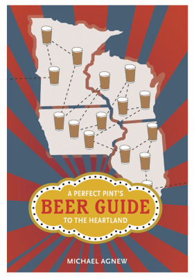 A PERFECT PINTS BEER GUIDE TO THE HEARTLAND - Agnew Michael