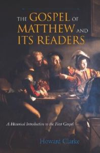 THE GOSPEL OF MATTHEW AND ITS READERS - Clarke Howard