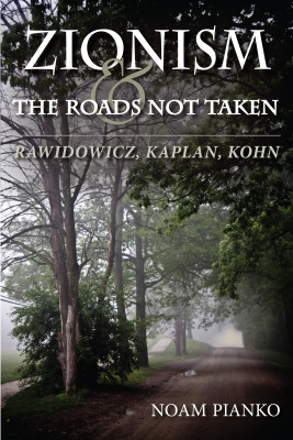 ZIONISM AND THE ROADS NOT TAKEN - Pianko Noam