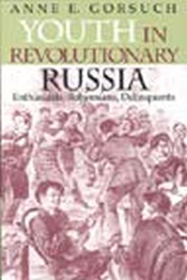 YOUTH IN REVOLUTIONARY RUSSIA - E. Gorsuch Anne