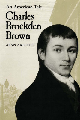 CHARLES BROCKDEN BROWN - Axelrod Alan