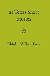 21 TEXAS SHORT STORIES - Peery William