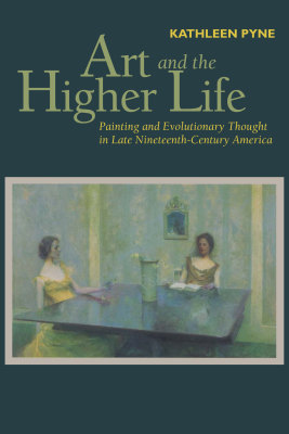 ART AND THE HIGHER LIFE - Pyne Kathleen