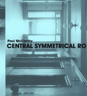 PAUL MCCARTHY –: CANTRAL SYMMETRICAL ROTATION MOVEMENT: THREE INSTALLATIONS - Iles Chrissie