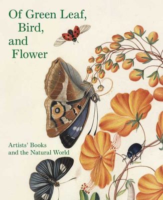 OF GREEN LEAF BIRD AND FLOWER –: ARTISTS′: BOOKS AND THE NATURAL WORL - Fairman Elisabeth