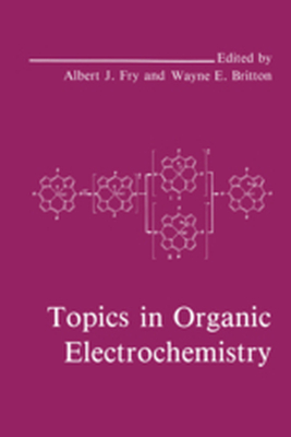 TOPICS IN ORGANIC ELECTROCHEMISTRY - W.e. Fry A.j. Britton