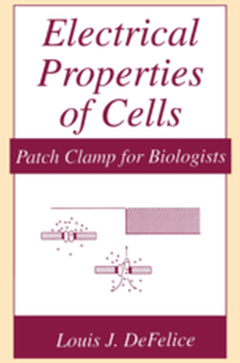ELECTRICAL PROPERTIES OF CELLS - Louis J. Defelice