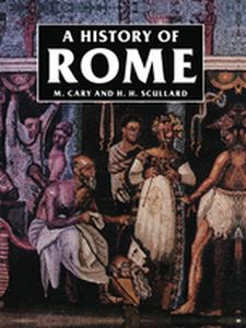 A HISTORY OF ROME - M. Scullard H. H. Cary